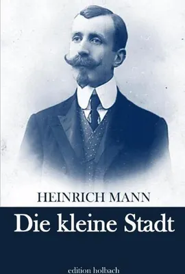 Immagine prodotto di Heinrich Mann: Die kleine Stadt – Roman, Originalausgabe von 1909, spielt in Palestrina