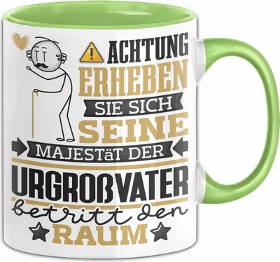 Produktbild von Urgroßvater Geschenk Tasse Lustiger Spruch Erheben Sie Sich Der Urgroßvater Betritt den Raum (Grün)