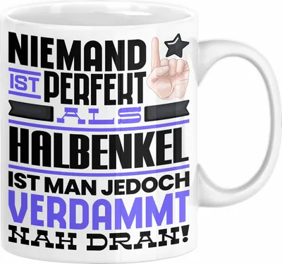 Produktbild von Halbenkel Geschenk Tasse Lustige Geschenkidee für Halbenkel Geburtstag Kaffee-Becher Niemand Ist Perfekt Aber Als Halbenkel Ist Man Nah Dran (Weiß)