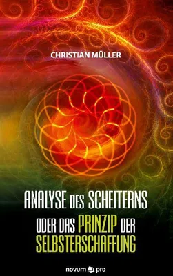 Produktbild von Analyse des Scheiterns oder das Prinzip der Selbsterschaffung