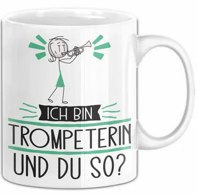 Produktbild von Trompeterin Tasse Geschenk Ich Bin Trompeterin Und Du So Geschenkidee Lustiger Spruch Becher (Weiß)