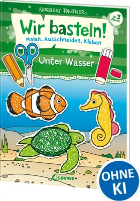 Produktbild von Wir basteln! - Malen, Ausschneiden, Kleben - Unter Wasser