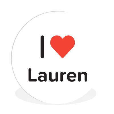 Produktbild von MuchoWow® Rundes Wandbild - Runde Bilder Ich liebe - Lauren - Mädchen Ø 90 cm Kreis Wanddekoration Kunststoff - Wandkreis - Wandschmuck - Wand-Kreis - Wohnzimmer - Bild - Runde - Wanddeko - Dibond - Kunstdrucke