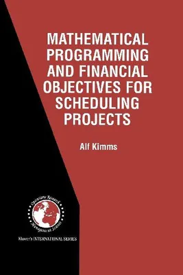 Produktbild von Mathematical Programming and Financial Objectives for Scheduling Projects