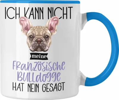 Produktbild von Trendation - Französische Bulldogge Besitzer Tasse Geschenk Lustiger Spruch Geschenkidee Ich Kann Nicht Mein Französische Bulldogge Hat Nein Gesagt (Blau)