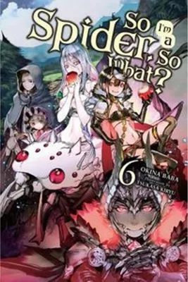 Image de So I'm a Spider, So What?, Vol. 6 (light novel)