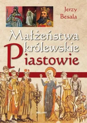 Produktbild von Małżeństwa królewskie. Piastowie - Jerzy Besala