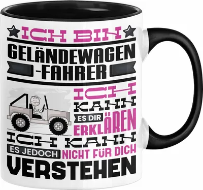 Produktbild von Geländewagenfahrer Geschenk Tasse Lustige Geschenkdiee für einen Geländewagenfahrer Geburtstag Ich Bin Geländewagenfahrer Ich Kann Es Dir Erklären Aber Nicht Für Dich Verstehen (Schwarz)