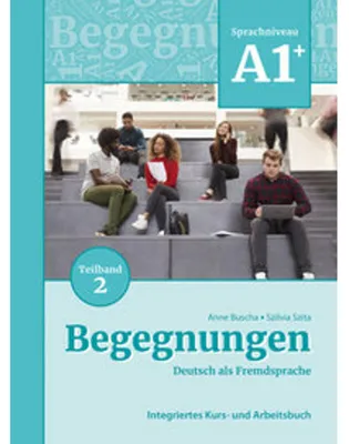 Produktbild von Begegnungen Deutsch als Fremdsprache A1+, Teilband 2: Integriertes Kurs- und Arbeitsbuch: Kurs- und Ubungsbuch A1+ Teil 2