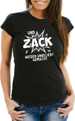 Produktbild von Damen T-Shirt Und ZACK wieder unbeliebt gemacht Spruch Slim Fit Moonworks® schwarz-weiß L
