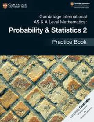 Produktbild von Cambridge International AS & A Level Mathematics: Probability & Statistics 2 Practice Book