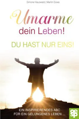 Produktbild von Umarme dein Leben! Du hast nur eins.
