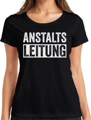 Produktbild von Anstaltsleitung Lustiger Spruch Sarkasmus Ironie Bürohumor Witzig Damen T-Shirt, Schwarz, XL