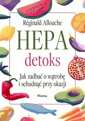 Obrázok produktu pre Hepadetoks. Jak zadbac o watrobe i schudnac