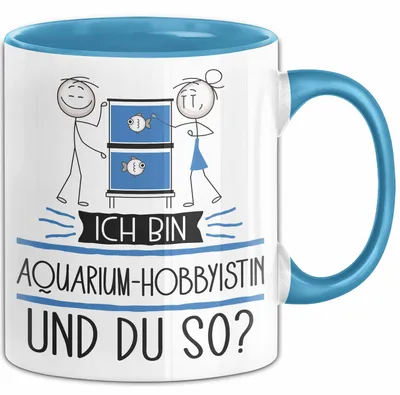 Produktbild von Aquarium-Hobbyistin Tasse Geschenk Ich Bin Aquarium-Hobbyistin Und Du So Geschenkidee Lustiger Spruch Becher (Blau)