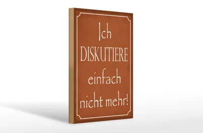 Produktbild von Holzschild Spruch 20x30cm ich diskutiere nicht mehr