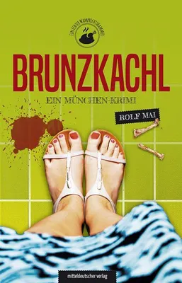 Image de Brunzkachl - Ein Krimi mit grausigem Leichenfund am Fluss und amputierten Gliedmaßen