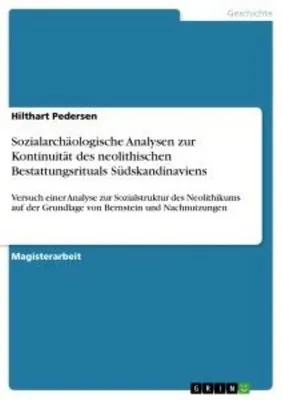 Produktbild von Sozialarchäologische Analysen zur Kontinuität des neolithischen Bestattungsrituals Südskandinaviens