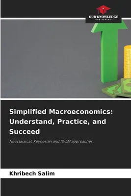 Produktbild von Simplified Macroeconomics: Understand, Practice, and Succeed