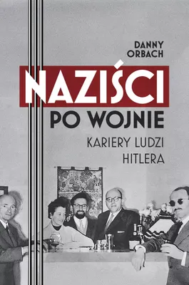 Immagine prodotto di Naziści po wojnie. Kariery ludzi Hitlera