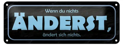 Produktbild von Blechschild Spruch 27x10cm wenn du nichts änderst Dekoration
