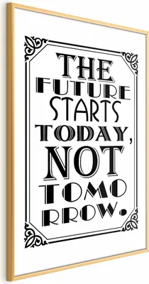 Produktbild von Posterpapier Poster - The Future Starts Today, Not Tomorrow 60x90 cm Text n-A-0758-ao-a