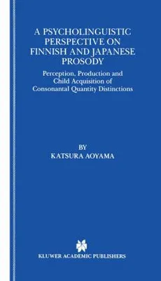 Immagine prodotto di A Psycholinguistic Perspective on Finnish and Japanese Prosody