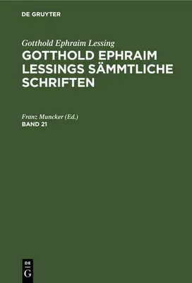 Produktbild von Gotthold Ephraim Lessing: Gotthold Ephraim Lessings Sämmtliche Schriften. Band 21