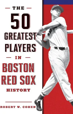 Produktbild von The 50 Greatest Players in Boston Red Sox History