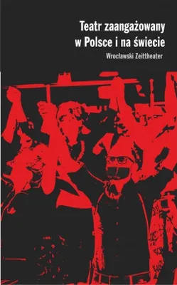 Obrázok produktu pre Teatr Zaangażowany w Polsce i na Świecie - Wrocławski Zeittheater