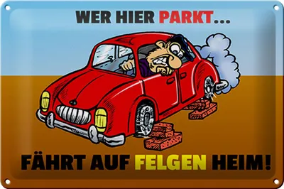Produktbild von Blechschild Spruch 30x20cm Wer hier parkt fährt auf Felgen Heim