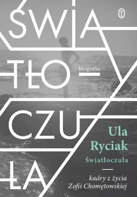 Produktbild von Światłoczuła. Kadry z życia Zofii Chomętowskiej - Ula Ryciak