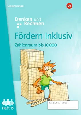 Produktbild von Fördern Inklusiv. Heft 15: Zahlenraum bis 10 000 Denken und Rechnen