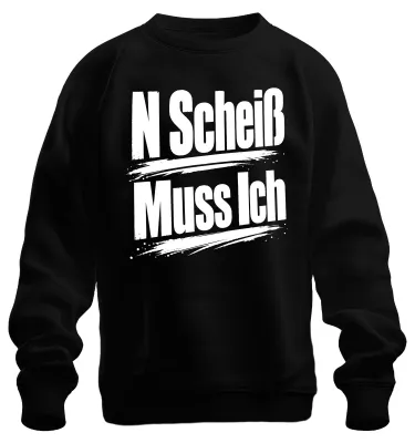 Produktbild von N Scheiß Muss Ich Lustiger Spruch Sarkasmus Statement Ironie Sweatshirt Pullover, Schwarz, M