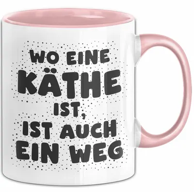 Produktbild von Kaethe Tasse Wo Eine Kaethe Ist, Ist Auch Ein Weg Geschenk (Rosa)