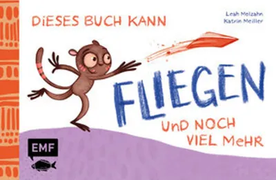 Produktbild von Dieses Buch kann fliegen ... und noch viel mehr!