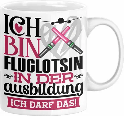 Produktbild von Fluglotsin Ausbildung Start Geschenk Tasse Ich Bin Fluglotsin In Der Ausbildung Ich Darf Das Kaffee-Becher Geschenkidee (Weiß)