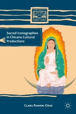 Produktbild von Sacred Iconographies in Chicana Cultural Productions
