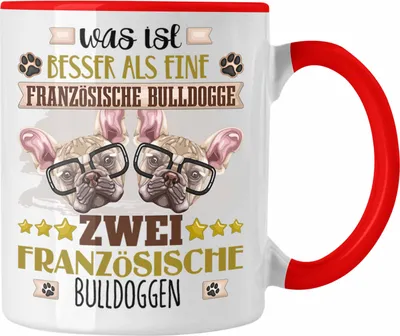 Produktbild von Trendation - Französische Bulldogge Besitzer Tasse Geschenk Lustiger Spruch Geschenkidee Was Ist Besser Als Ein Französische Bulldogge (Rot)