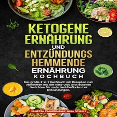 Produktbild von Ketogene Ernährung und Entzündungshemmende Ernährung Kochbuch