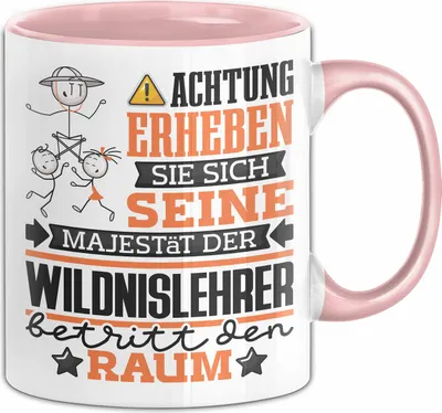 Produktbild von Wildnislehrer Geschenk Tasse Lustiger Spruch Erheben Sie Sich Der Wildnislehrer Betritt den Raum (Rosa)