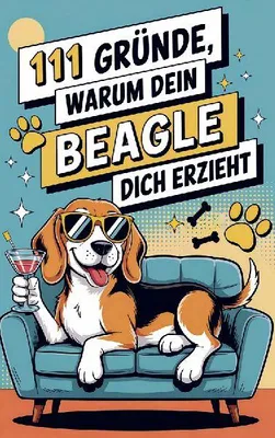 Produktbild von 111 Gründe, warum dein Beagle dich erzieht: