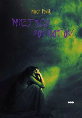 Produktbild von Miejsca powrotów - Marcin Pawlik (Buch auf Polnisch)