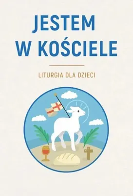 Image de Je suis à l'église. Liturgie pour les enfants - Sławomir Krzeszewski