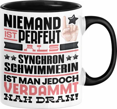 Produktbild von Synchronschwimmerin Geschenk Tasse Lustige Geschenkidee für Synchronschwimmerin Geburtstag Kaffee-Becher Niemand Ist Perfekt Aber Als Synchronschwimmerin Ist Man Nah Dran (Schwarz)