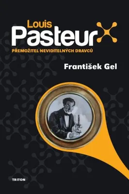 Image de Louis Pasteur - Přemožitel neviditelných dravců (Gel František)