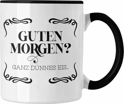 Produktbild von Trendation - Guten Morgen? Ganz Dünnes Eis Tasse Geschenk Kollege Lustiger Spruch Frauen Männer Kollegin (Schwarz)