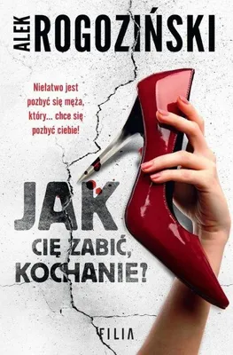 Image de Jak Cię zabić kochanie wyd. 4