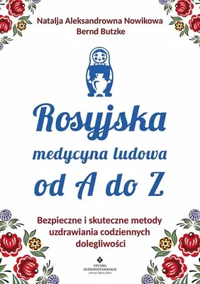 Immagine prodotto di Rosyjska medycyna ludowa do A do Z - Aleksandrowna Nowikowa Natalja (Ezoterik und Literatur auf Polnisch)