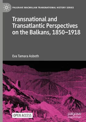 Obrázek produktu pro Transnational and Transatlantic Perspectives on the Balkans, 1850-1918